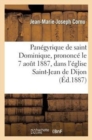 Panegyrique de Saint Dominique, Prononce Le 7 Aout 1887, Dans l'Eglise Saint-Jean de Dijon - Book