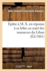 ?p?tre ? M. X. En R?ponse ? Sa Lettre Au Sujet Des Massacres Du Liban - Book