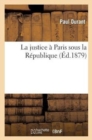 La Justice A Paris Sous La Republique - Book