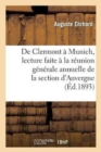 de Clermont ? Munich, Lecture ? La R?union G?n?rale Annuelle de la Section d'Auvergne Du Club Alpin - Book