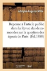 R?ponse ? l'Article Publi? Dans La Revue Des Deux-Mondes Par M. Aubry-Vitet Sur La Question : Des ?gouts de Paris - Book