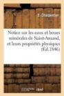 Notice Sur Les Eaux Et Boues Minerales de Saint-Amand, Et Leurs Proprietes Physiques Et Medicales - Book