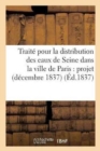 Traite Pour La Distribution Des Eaux de Seine Dans La Ville de Paris: Projet Decembre 1837 - Book