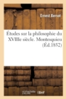 ?tudes Sur La Philosophie Du Xviiie Si?cle. Montesquieu - Book