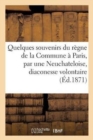 Quelques Souvenirs Du Regne de la Commune A Paris, Par Une Neuchateloise, Diaconesse Volontaire - Book
