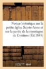 Notice Historique Sur La Petite Eglise Sainte-Anne : Et Sur La Partie de la Montagne de Gouiron Ou Cette Eglise Est Situee - Book