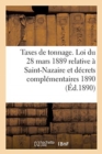 Taxes de Tonnage. Loi Du 28 Mars 1889 Relative A Saint-Nazaire Et Decrets Complementaires 1890 - Book