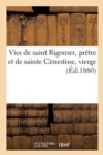 Vies de Saint Rigomer, Pretre Et de Sainte Cenestine, Vierge - Book