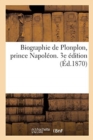 Biographie de Plonplon, Prince Napoleon. 3e Edition - Book