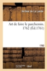 Art de Faire Le Parchemin. 1762 - Book