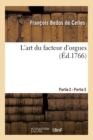 L'Art Du Facteur d'Orgues. Partie 2 - Partie 3 - Book