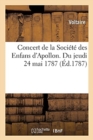 Concert de la Soci?t? Des Enfans d'Apollon. Du Jeudi 24 Mai 1787 - Book