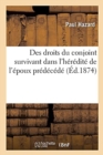 Des Droits Du Conjoint Survivant Dans l'H?r?dit? de l'?poux Pr?d?c?d? - Book