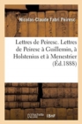 Lettres de Peiresc. Lettres de Peiresc ? Guillemin, ? Holstenius Et ? Menestrier - Book