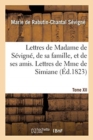 Lettres de Madame de S?vign?, de Sa Famille, Et de Ses Amis : Lettres de Mme de Simiane. Morceaux Divers. Tables - Book