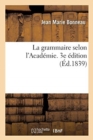 La Grammaire Selon l'Academie, 3e Edition - Book