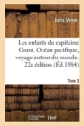 Les Enfants Du Capitaine Grant. Oc?an Pacifique, Voyage Autour Du Monde. 22e ?dition - Book