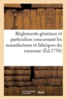 Recueil Des Reglements Generaux Et Particuliers Concernant Les Manufactures Et Fabriques Du Royaume - Book