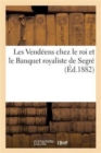 Les Vendeens Chez Le Roi Et Le Banquet Royaliste de Segre - Book