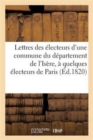 Lettres Des Electeurs d'Une Commune Du Departement de l'Isere, A Quelques Electeurs de Paris - Book