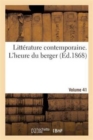 Litterature Contemporaine. l'Heure Du Berger. Volume 41 - Book