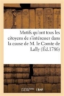 Motifs Qu'ont Tous Les Citoyens de s'Interesser Dans La Cause de M. Le Comte de Lally - Book