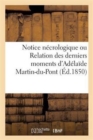 Notice Necrologique Ou Relation Des Derniers Moments d'Adelaide Martin-Du-Pont - Book