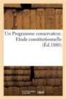 Un Programme Conservateur. Etude Constitutionnelle - Book
