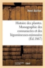 Histoire Des Plantes. Monographie Des Connarac?es Et Des L?gumineuses-Mimos?es - Book