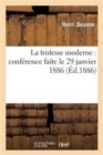 La Tristesse Moderne: Conf?rence Faite Le 29 Janvier 1886 - Book