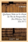 Quelques Mots Sur Le Climat de l'Ile de Porquerolles (Ile d'Hyeres, Var) - Book