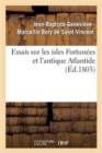 Essais Sur Les Isles Fortun?es Et l'Antique Atlantide - Book
