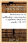 Deliberation Sur Les Modifications A Apporter Dans La Legislation Actuelle Des Patentes - Book
