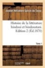 Histoire de la litt?rature hindoui et hindoustani. Edition 2, Tome 1 - Book