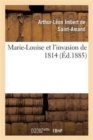 Marie-Louise Et l'Invasion de 1814 - Book