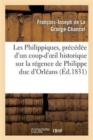 Les Philippiques, Precedee d'Un Coup-d'Oeil Historique Sur La Regence de Philippe Duc d'Orleans : , Avec Notes Par Amedee de Bast - Book