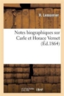 Notes Biographiques Sur Carle Et Horace Vernet - Book