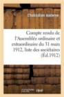 Compte Rendu de l'Assemblee Ordinaire Et Extraordinaire Du 31 Mars 1912, Liste Des Societaires - Book