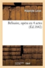 B?lisaire, Op?ra En 4 Actes - Book
