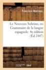 Le Nouveau Sobrino, Ou Grammaire de la Langue Espagnole. 4e Edition - Book