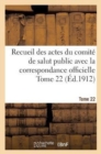 Recueil Des Actes Du Comite de Salut Public Avec La Correspondance Officielle Tome 22 (Ed.1912) - Book