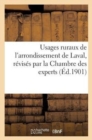 Usages Ruraux de l'Arrondissement de Laval, Revises Par La Chambre Des Experts (Ed.1901) : Dans Son Assemblee Generale Du 29 Decembre 1900 - Book
