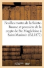 Feuilles Mortes de la Sainte-Baume Et Poussiere de la Crypte de Ste Magdeleine A St-Maximin (1877) - Book