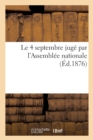 Le 4 Septembre Juge Par l'Assemblee Nationale (Ed.1876) - Book