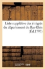 Liste Suppletive Des Emigres Du Departement Du Bas-Rhin (Ed.1797) - Book