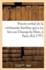 Proces-Verbal de la Ceremonie Funebre Qui a Eu Lieu Au Champ-De-Mars, A Paris (Ed.1797) : , Le 10 Vendemiaire an VI, En Memoire Du General Hoche - Book