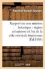 Rapport Mission Botanique En 1884 (R?gion Saharienne, Nord Grands Chotts, ?les Orientale Tunisie) - Book