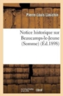 Notice Historique Sur Beaucamps-Le-Jeune (Somme), Suivie d'Une Notice Sur Anne de Pisseleu - Book