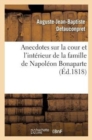 Anecdotes Sur La Cour Et l'Int?rieur de la Famille de Napol?on Bonaparte - Book