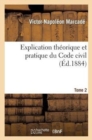Explication Th?orique Et Pratique Du Code Civil Tome 2 - Book